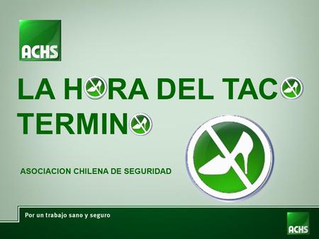 LA HORA DEL TACO TERMINO ASOCIACION CHILENA DE SEGURIDAD.