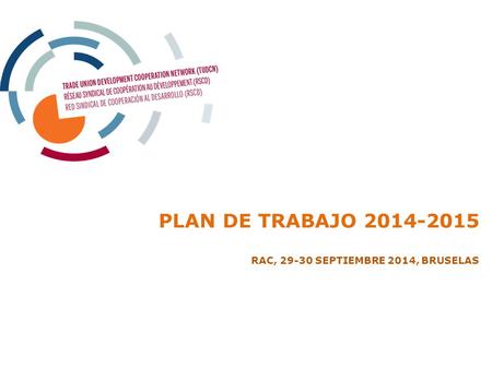 PLAN DE TRABAJO 2014-2015 RAC, 29-30 SEPTIEMBRE 2014, BRUSELAS.