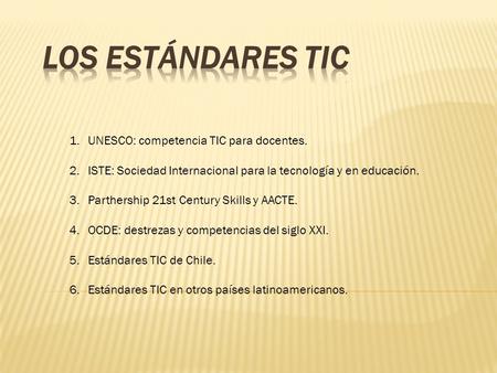 LOS ESTÁNDARES TIC UNESCO: competencia TIC para docentes.
