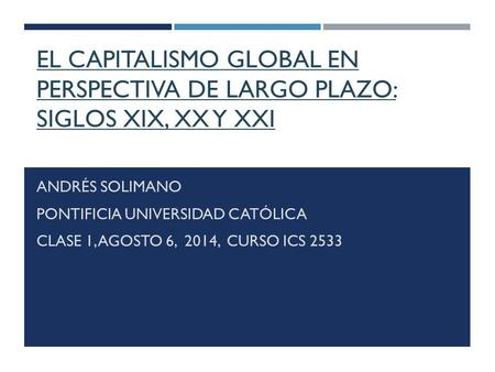 Andrés Solimano Pontificia Universidad Católica