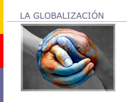 LA GLOBALIZACIÓN.