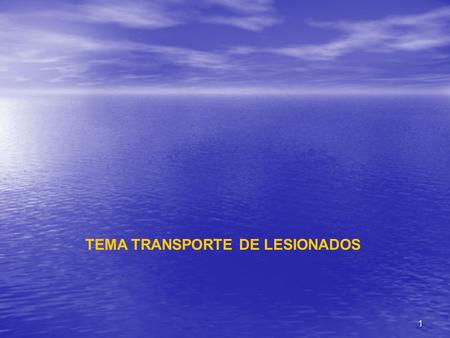 TEMA TRANSPORTE DE LESIONADOS