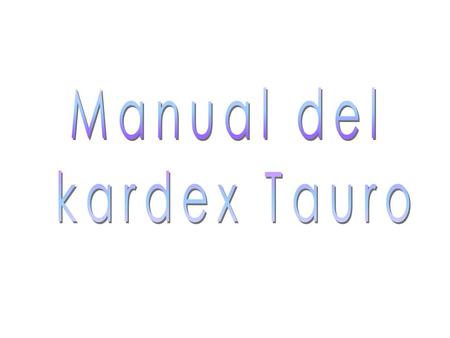 Manual del kardex Tauro.