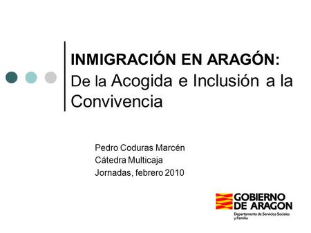 INMIGRACIÓN EN ARAGÓN: De la Acogida e Inclusión a la Convivencia