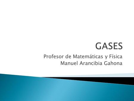 Profesor de Matemáticas y Física Manuel Arancibia Gahona.