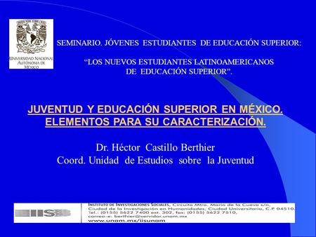 SEMINARIO. JÓVENES ESTUDIANTES DE EDUCACIÓN SUPERIOR: “LOS NUEVOS ESTUDIANTES LATINOAMERICANOS DE EDUCACIÓN SUPERIOR”. JUVENTUD Y EDUCACIÓN SUPERIOR EN.