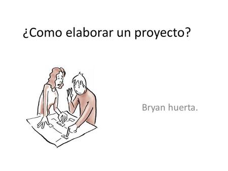 ¿Como elaborar un proyecto?
