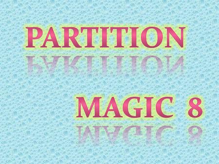 Partition Magic es un programa informático para realizar particiones sobre el disco duro de un ordenador. Originalmente fue creado por Power Quest Corporation.