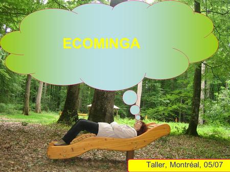 ECOMINGA Taller, Montréal, 05/07. Los necessidades de la vida Una semana en la vida de un ciudadano Por si misma, la vida es contaminante.