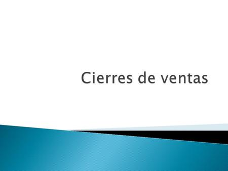 Cierres de ventas.