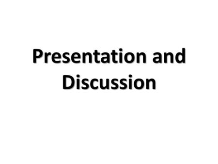 Presentation and Discussion