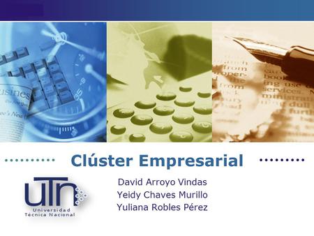 LOGO Clúster Empresarial David Arroyo Vindas Yeidy Chaves Murillo Yuliana Robles Pérez.