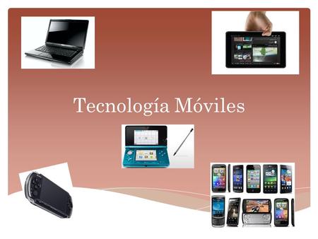 Tecnología Móviles.  básicamente está formada por dos grandes partes: una red de comunicaciones (o red de telefonía móvil) y los terminales (o teléfonos.