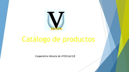 Catálogo de productos Cooperativa Vetusta de 4ºESO de EJE.