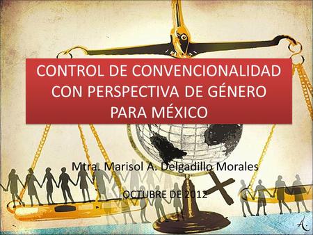 CONTROL DE CONVENCIONALIDAD CON PERSPECTIVA DE GÉNERO PARA MÉXICO