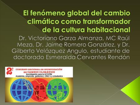  ¿Qué tanto sabe la gente acerca del cambio climático?  ¿Qué tan preparada está para contender contra los riesgos y amenazas que representan para.