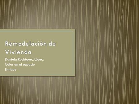 Daniela Rodríguez López Color en el espacio Enrique.