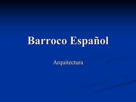 Barroco Español Arquitectura.