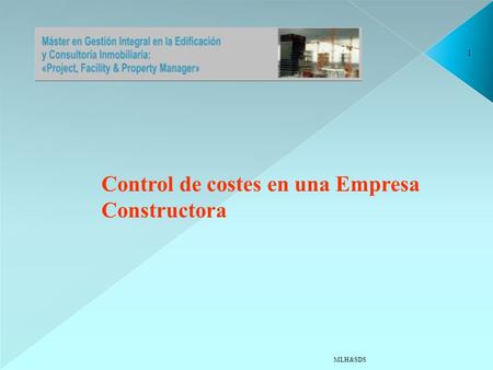 MLH&SDS 1 Control de costes en una Empresa Constructora.