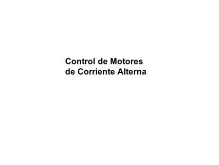 Control de Motores de Corriente Alterna.