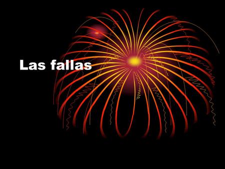 Las fallas. Las preguntas 1. Where do “La fallas” take place? 2. What is “La Mascelta”? 3. What is a “Ninot”? 4. What is “La Planta”? 5. What is “La crema”?