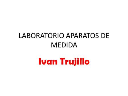 LABORATORIO APARATOS DE MEDIDA