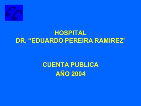HOSPITAL DR. “EDUARDO PEREIRA RAMIREZ”
