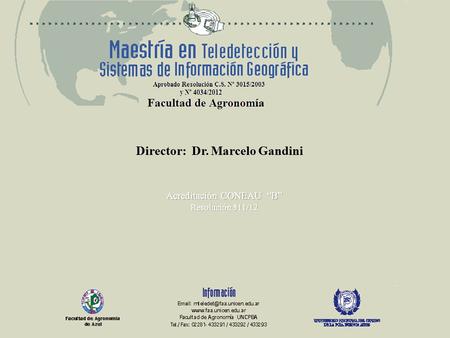 Director: Dr. Marcelo Gandini. La Universidad Nacional del Centro de la Provincia de Buenos Aires (UNCPBA), a través de su Facultad de Agronomía (sede.