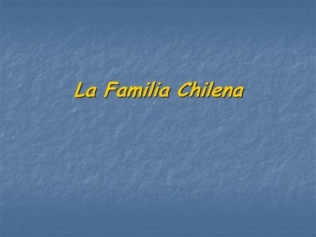 La Familia Chilena.