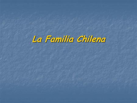La Familia Chilena.