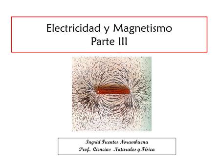 Electricidad y Magnetismo Parte III