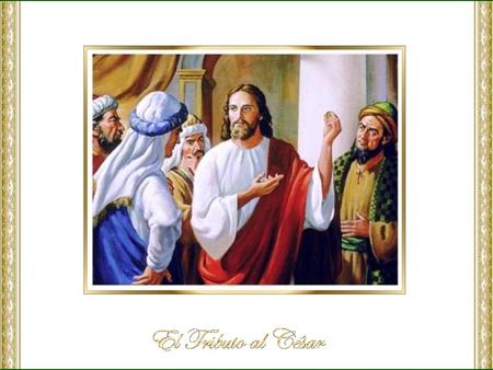 Para poder entender mejor este evangelio sobre el tributo al Cesar (Mateo 22,15-21), conviene saber lo siguiente: Fariseos: Los fariseos eran una secta.