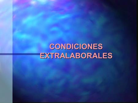 CONDICIONES EXTRALABORALES