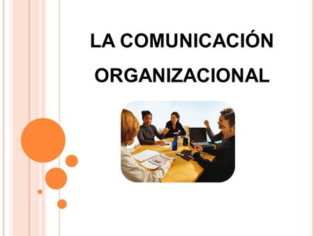 LA COMUNICACIÓN ORGANIZACIONAL