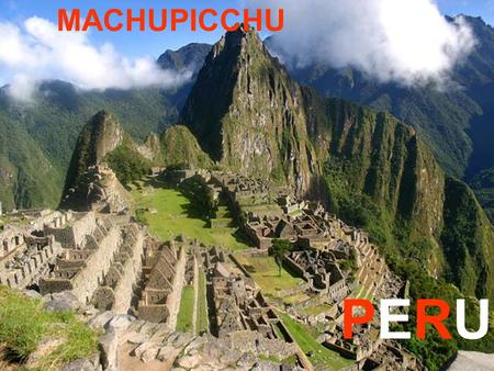 MACHUPICCHU PERUPERU. ISLAS DE PASCUA CHILECHILE.