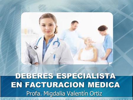 DEBERES ESPECIALISTA EN FACTURACION MEDICA