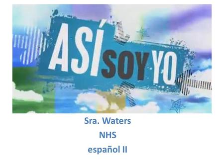 Yaz Waters - Hola, Hola Unit- Day 1 Sra. Waters NHS español II
