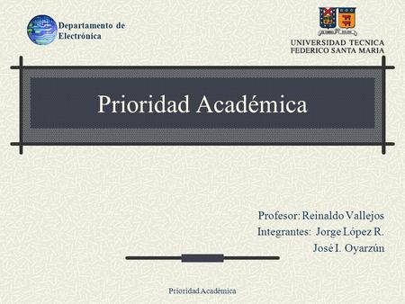Prioridad Académica Profesor: Reinaldo Vallejos
