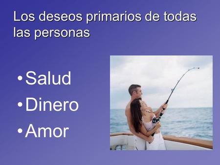 Los deseos primarios de todas las personas