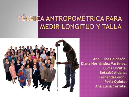 Técnica antropométrica para medir longitud y talla