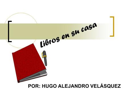 Libros en su casa POR: HUGO ALEJANDRO VELÁSQUEZ. Mediante este servicio se puede solicitar préstamo de material bibliográfico a domicilio. El usuario.