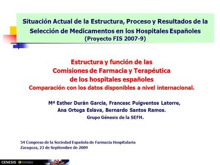 Estructura y función de las Comisiones de Farmacia y Terapéutica de los hospitales españoles Comparación con los datos disponibles a nivel internacional.