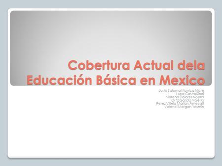 Cobertura Actual dela Educación Básica en Mexico
