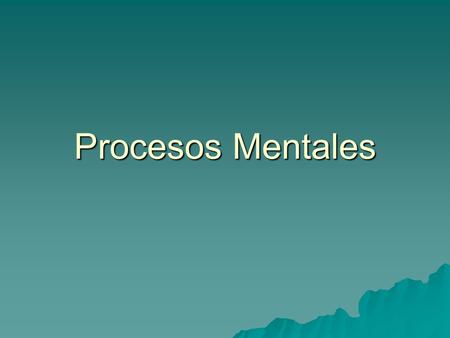 Procesos Mentales.