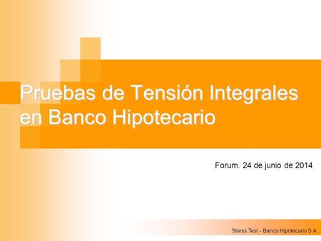 Pruebas de Tensión Integrales en Banco Hipotecario