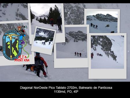 Diagonal NorOeste Pico Tablato 2702m, Balneario de Panticosa 1130md, PD, 45º.