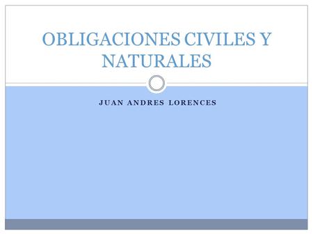 OBLIGACIONES CIVILES Y NATURALES