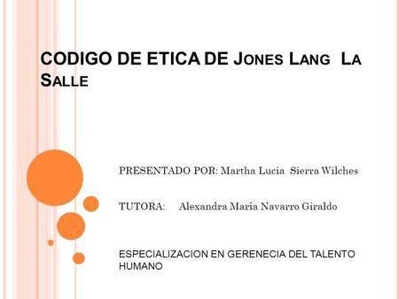 CODIGO DE ETICA DE Jones Lang La Salle