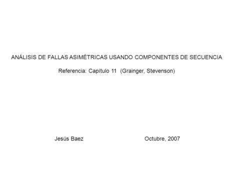ANÁLISIS DE FALLAS ASIMÉTRICAS USANDO COMPONENTES DE SECUENCIA