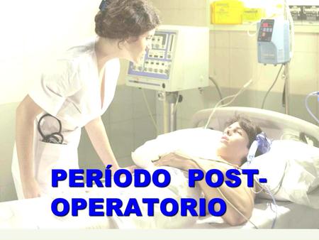 PERÍODO POST-OPERATORIO